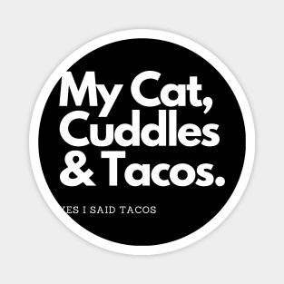 My Cat Cuddles and Tacos Magnet